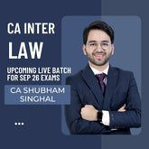 CA Inter Sep 26 Exams | Law By CA Shubham Singhal | LIVE Regular Batch from Nov 2025